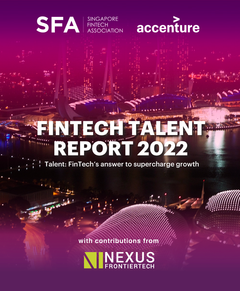 Fintech Talent Report 2022 by Accenture and SFA [with contributions from Nexus FrontierTech CEO]