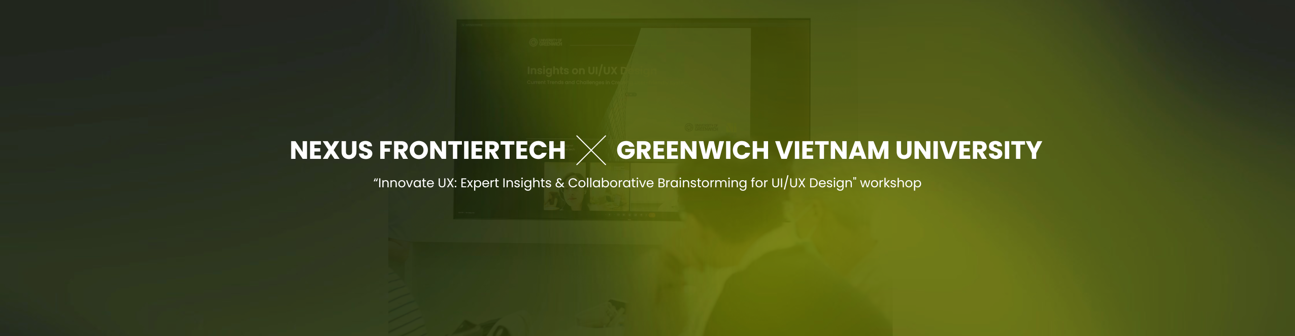 Nexus FrontierTech Participates in Innovate UX Workshop at Greenwich Vietnam University