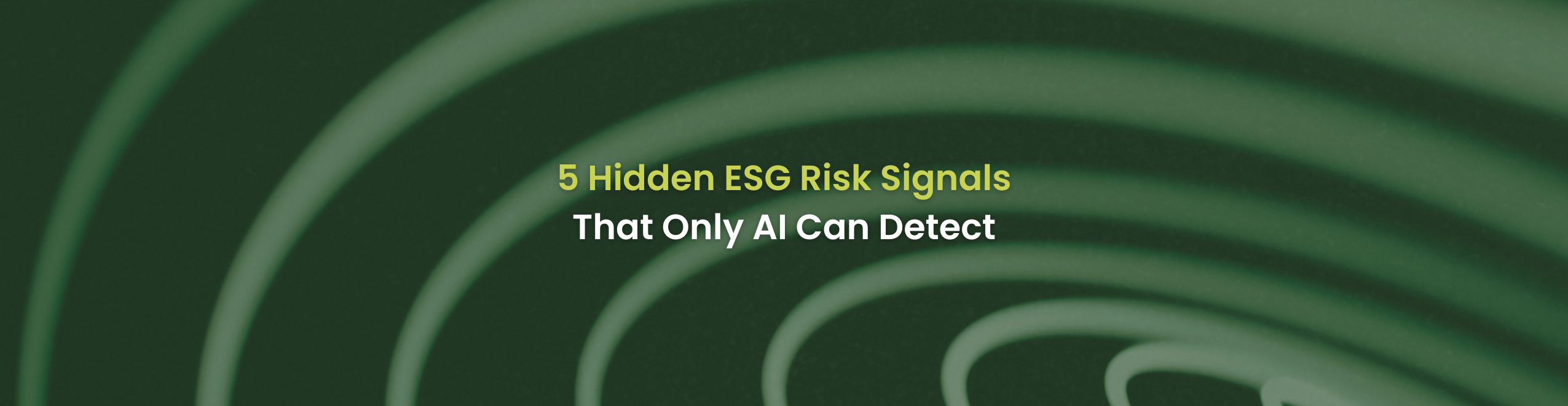 5 Hidden ESG Risk Signals That Only AI Can Detect