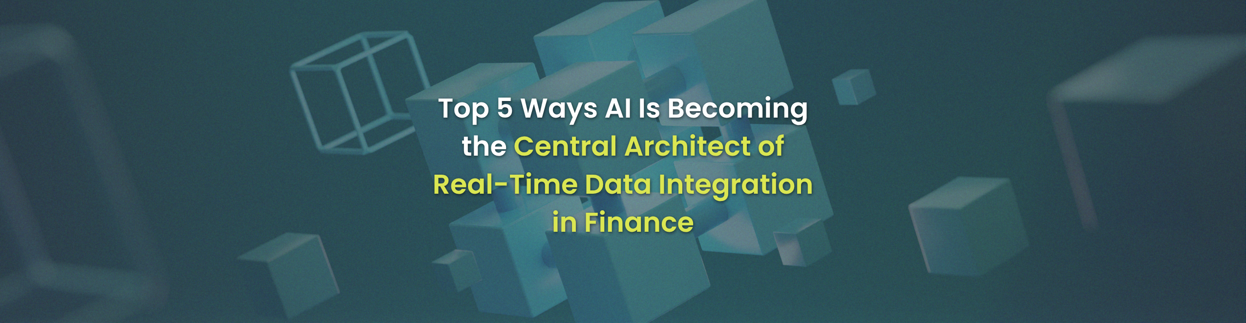 Top 5 Ways AI Is Becoming the Central Architect of Real-Time Data Integration in Finance