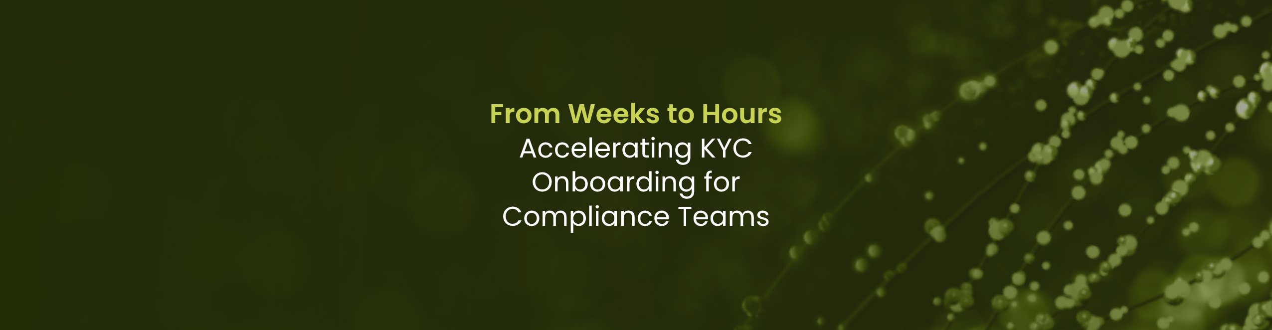 From Weeks to Hours: Accelerating KYC Onboarding for Compliance Teams
